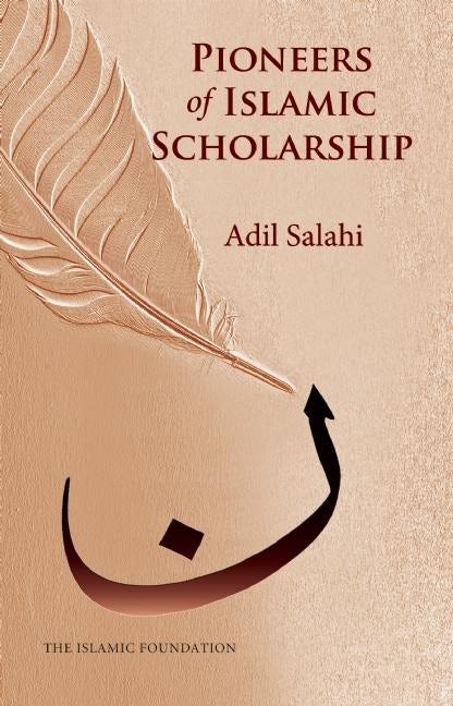 Book cover image for Pioneers of Islamic Scholarship ISBN: 9780860375708